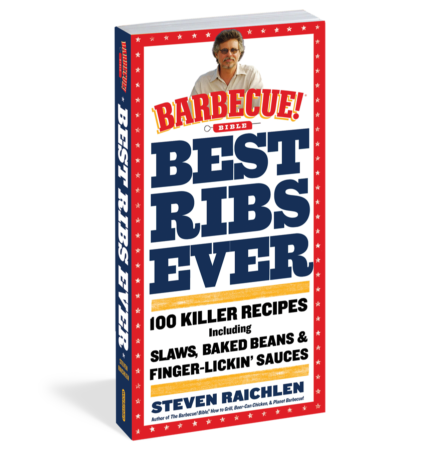 Best Ribs Ever: A Barbecue Bible Cookbook