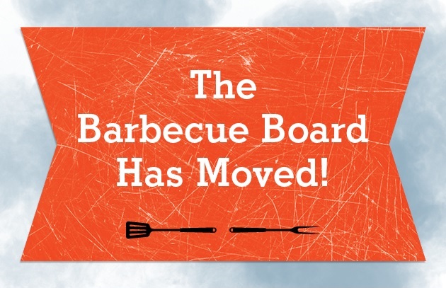 The BBQ Board Has Moved!