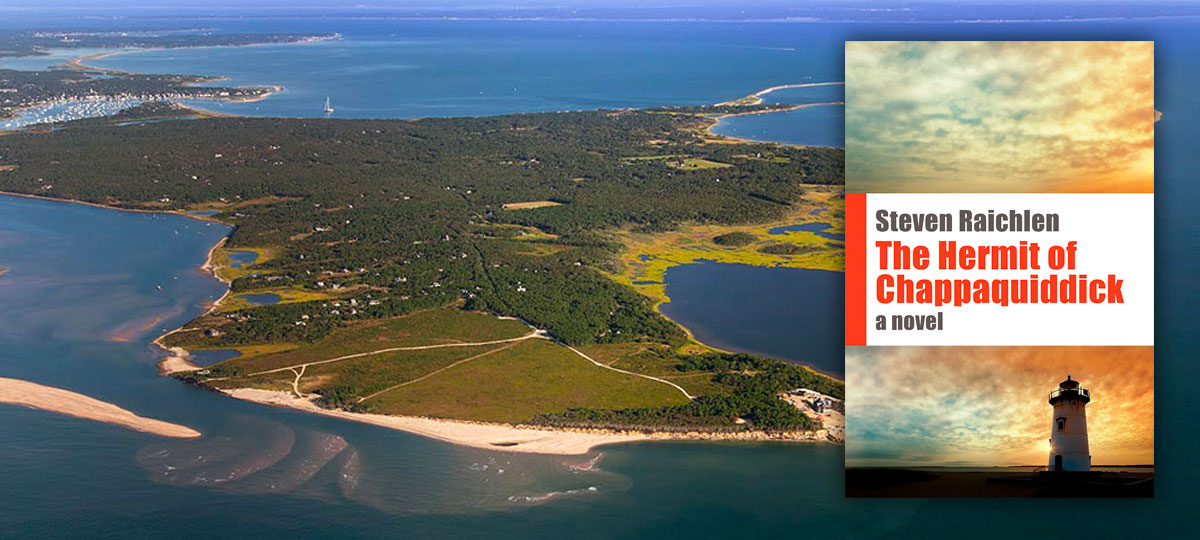 Another Side of Steven Raichlen The Hermit of Chappaquiddick