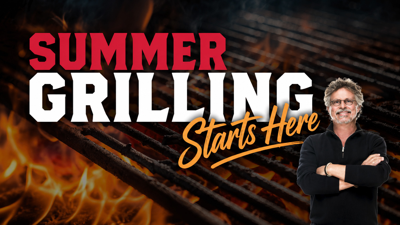 Summer Grilling Starts Here